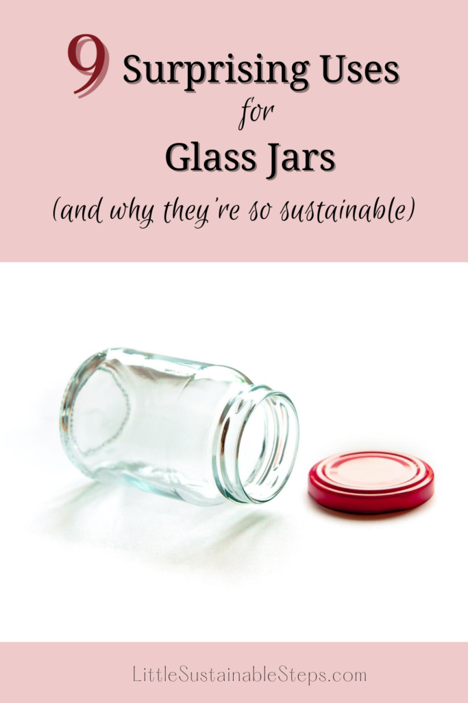 empty glass jar with red lid off and text reading "9 surprising uses for glass jars and why they're so sustainable)